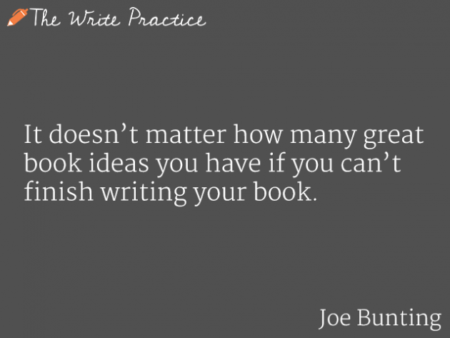 Non importa quante idee per libri hai se non riesci a finire di scrivere il tuo libro. Joe Bunting