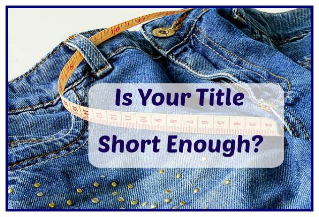 neden kısa başlıklar en iyi sonucu verir