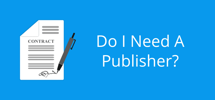 パブリッシャーが必要ですか Do You Need A Publisher
