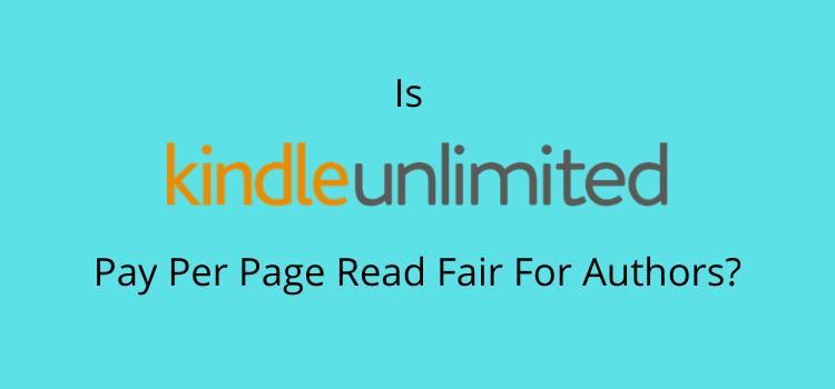 Is KU Pay Per Page Read Fair For Authors
