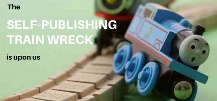 The self-publishing train wreck