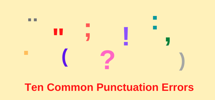 Diez errores comunes de puntuación Ten Common Punctuation Mistakes