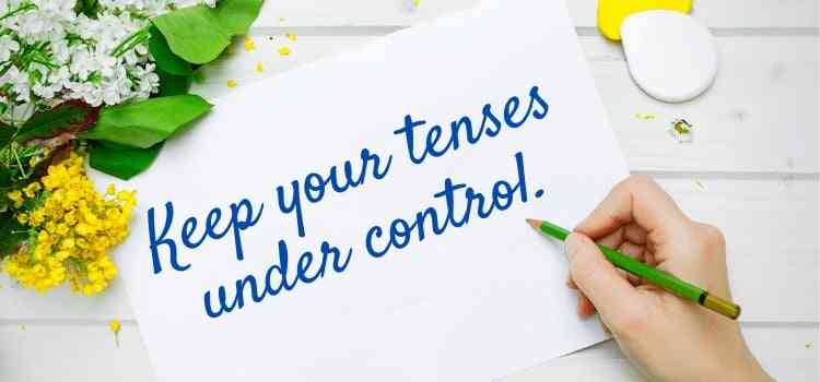 Keep all your tenses under control