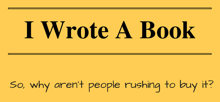Saya Menulis Buku – Tapi Tidak Akan Berjualan Wrote A Book