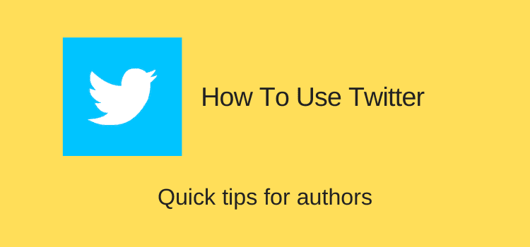 如何為作者使用推特 How to Use Twitter For Authors
