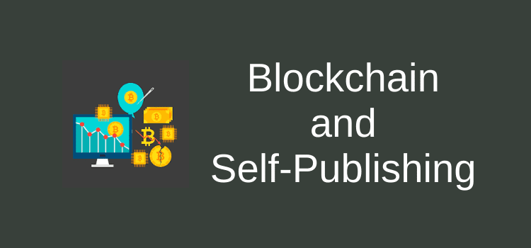 النشر الذاتي - blockchain لبيع الكتب الإلكترونية Blockchain and Self-Publishing