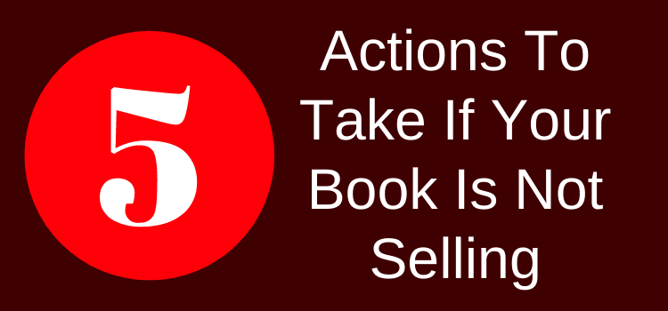 5 Tindakan Sederhana yang Dapat Anda Lakukan Jika Buku Anda Tidak Terjual Five Actions To Take If Your Book Is Not Selling