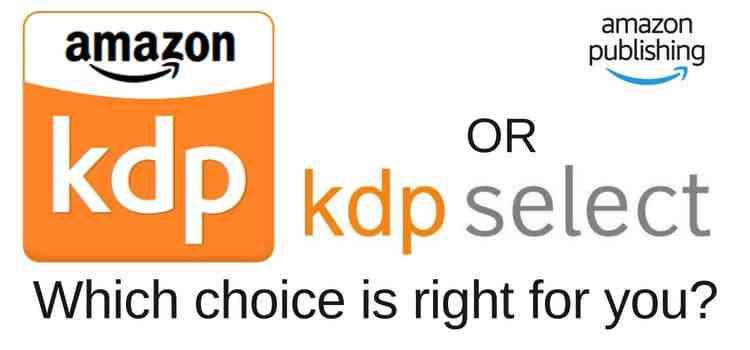 Quel est le meilleur choix ? Amazon KDP ou KDP Select Which choice is the right one for you
