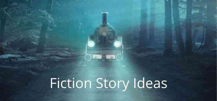 フィクションストーリーのアイデア Best Fiction Story Ideas