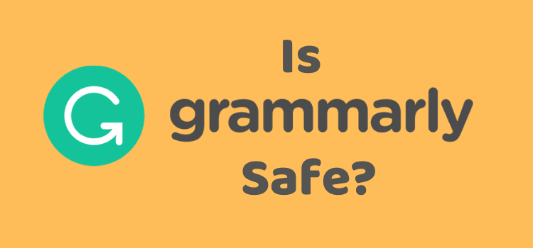 este sigur din punct de vedere gramatical de utilizat is grammarly safe to use