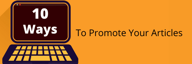 推廣文章的 10 種方法 10 ways to promote your articles