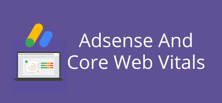 Adsense i podstawowe wskaźniki internetowe Adsense And Core Web Vitals