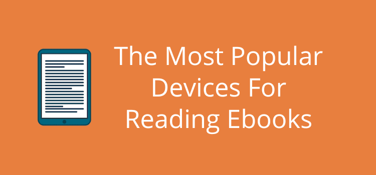 最受歡迎的電子書閱讀設備 The Most Popular Devices For Reading Ebooks
