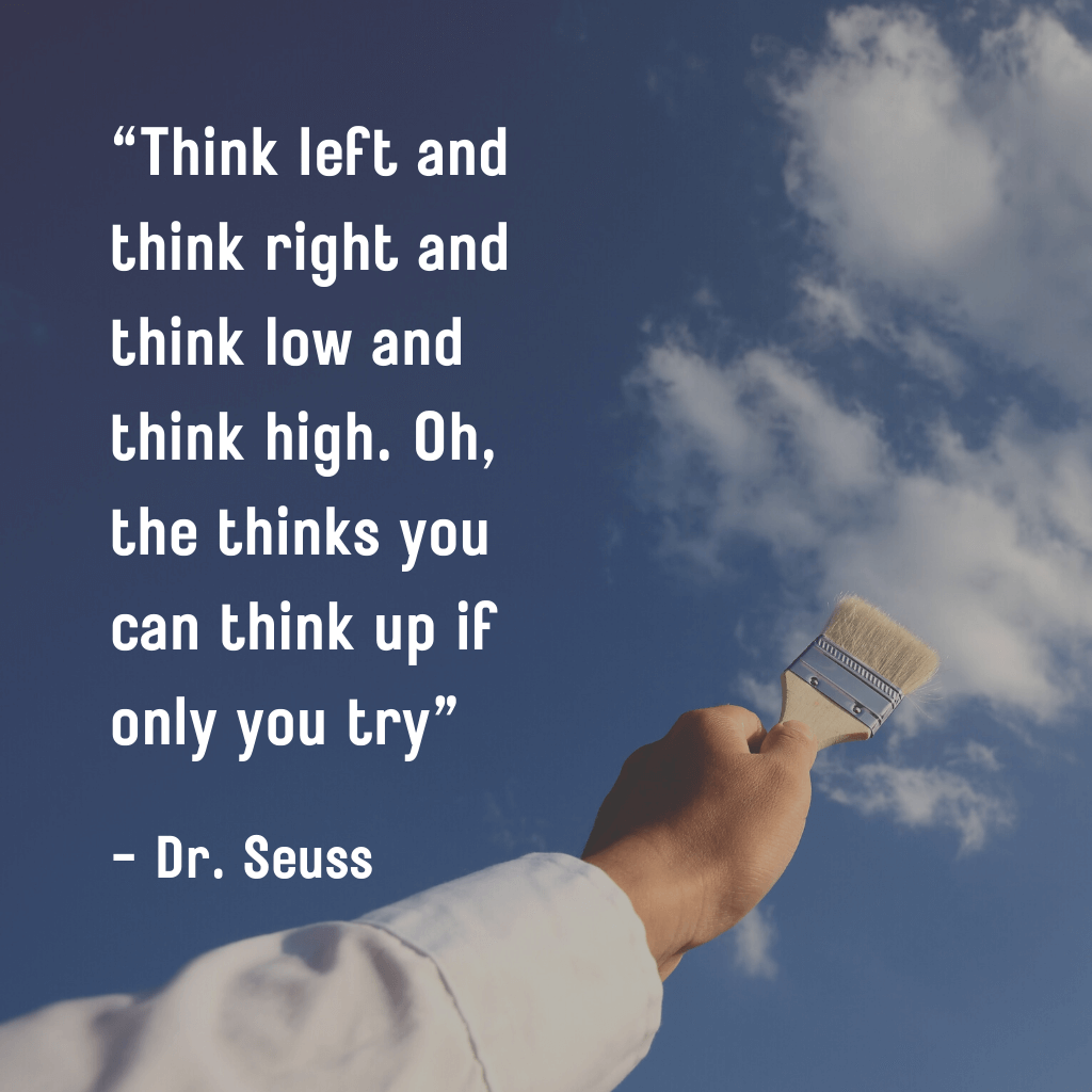 向左思考,向右思考,向低處思考,向高處思考。哦,只要你嘗試,你就能想出