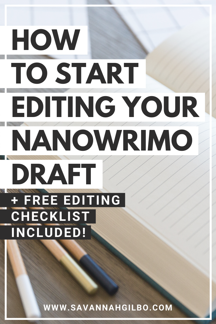NaNoWriMo 下書きの編集を開始する方法 | Savannah Gilbo - NaNowriMo を終了しました。次は何をすべきですか?この投稿では、NaNoWriMo の下書きを編集する際に最初に行う 5 つの手順を紹介します。その他のライティングのヒントも含まれています。 #amwriting #writingtips #writingcommunity #NaNoWriMo