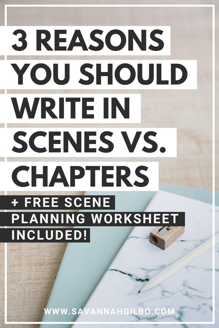 シーンではなくチャプターで書くべき 3 つの理由 | Savannah Gilbo - 文章を書くのに苦労していますか?