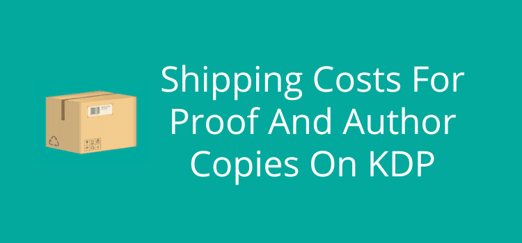 Стоимость доставки пробных и авторских копий на KDP Shipping Costs For Proof And Author Copies On KDP