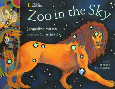 Zoo in the Sky: A Book of Animal Constellations de Jacqueline Mitton și Cristina Balit