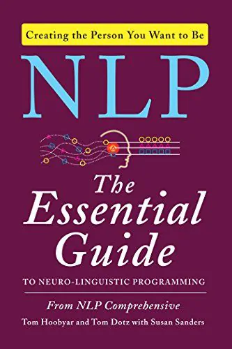 PNL : Le guide essentiel de la programmation neurolinguistique par Tom Hoobyar, Tom Dotz et Susan Sanders