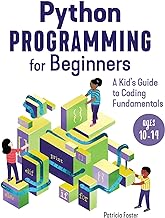 初心者のための Python プログラミング: コーディングの基礎に関する子供向けガイド