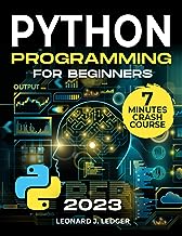 初心者のための Python プログラミング: Python コーディングを素早く簡単に学ぶための究極の短期集中コース |ステップバイステップガイド...