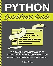 Python クイックスタート ガイド: 実践的なプロジェクトと実際のアプリケーションを使用した Python プログラミングの簡略化された初心者ガイド